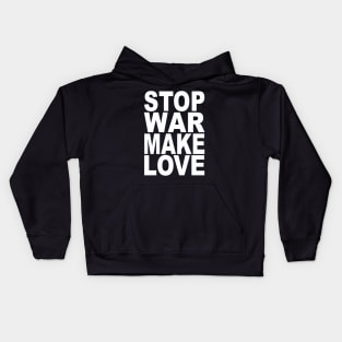 Stop war make love Kids Hoodie